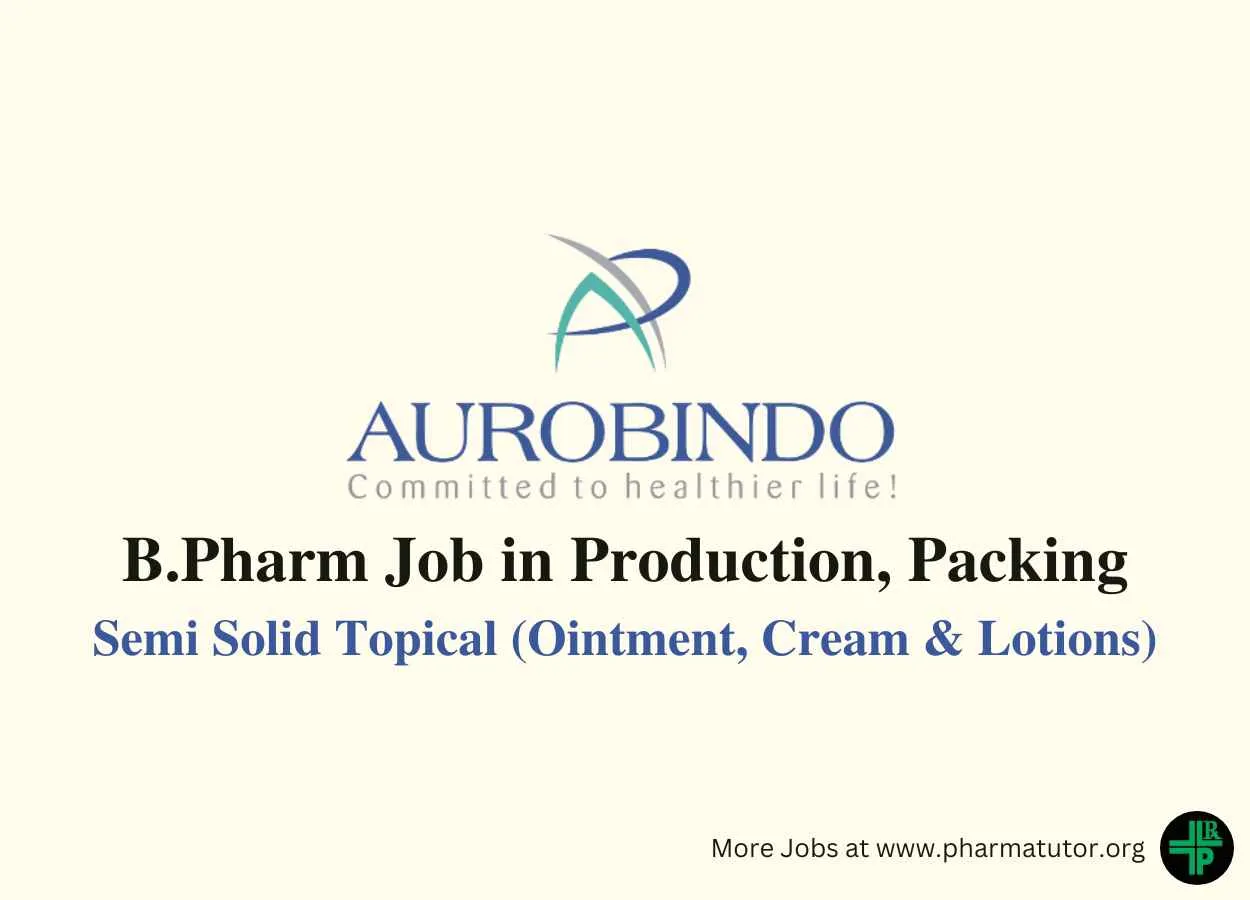 Vacancy for B.Pharm in Production, Packing at Aurobindo Pharma