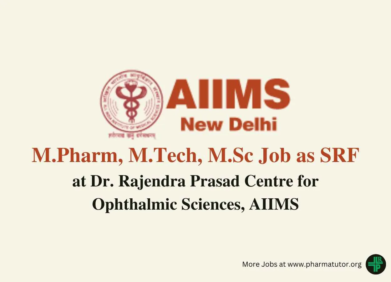 Vacancy for M.Pharm, M.Tech, M.Sc as SRF at RP Centre, AIIMS