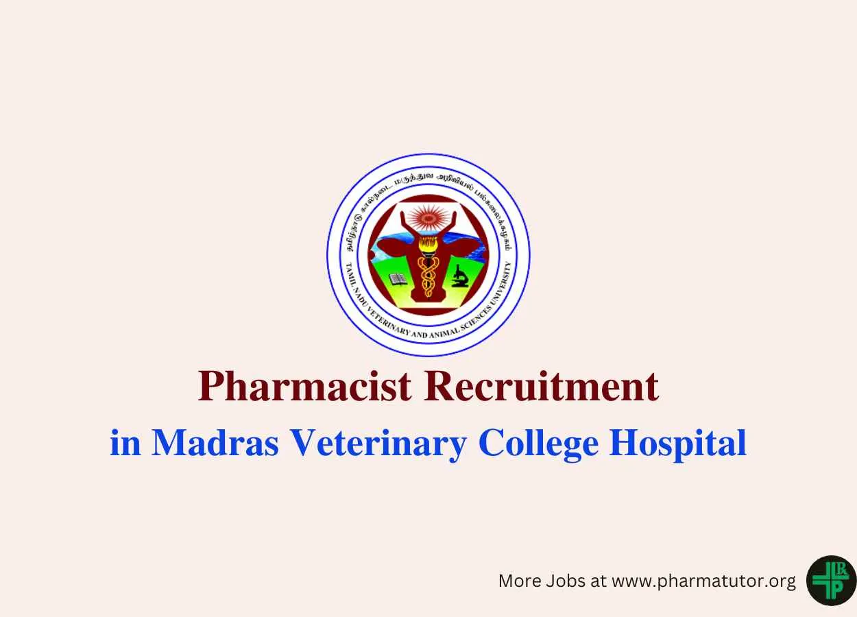 Vacancy for Pharmacist in Madras Veterinary College Hospital