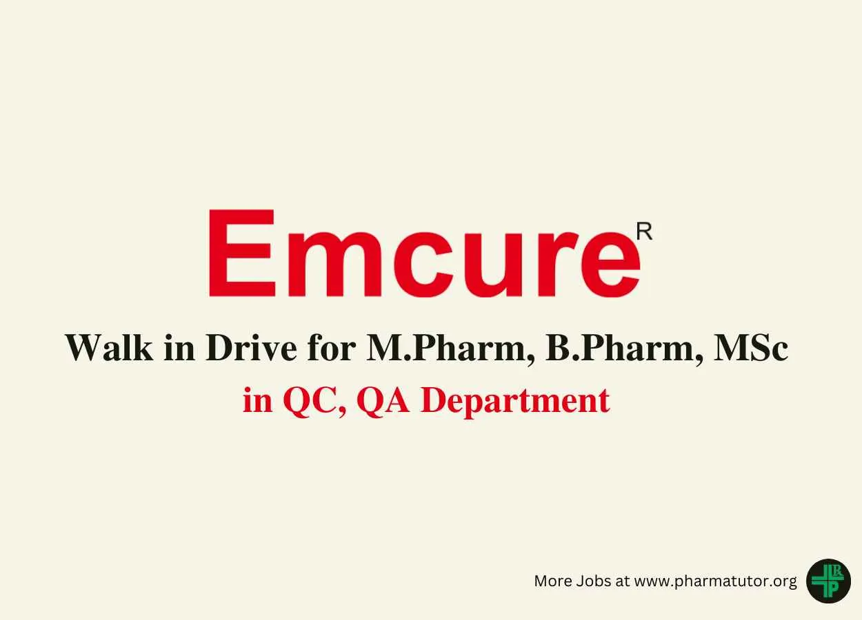 Walk in Drive for M.Pharm, B.Pharm, MSc in QC, QA at Emcure