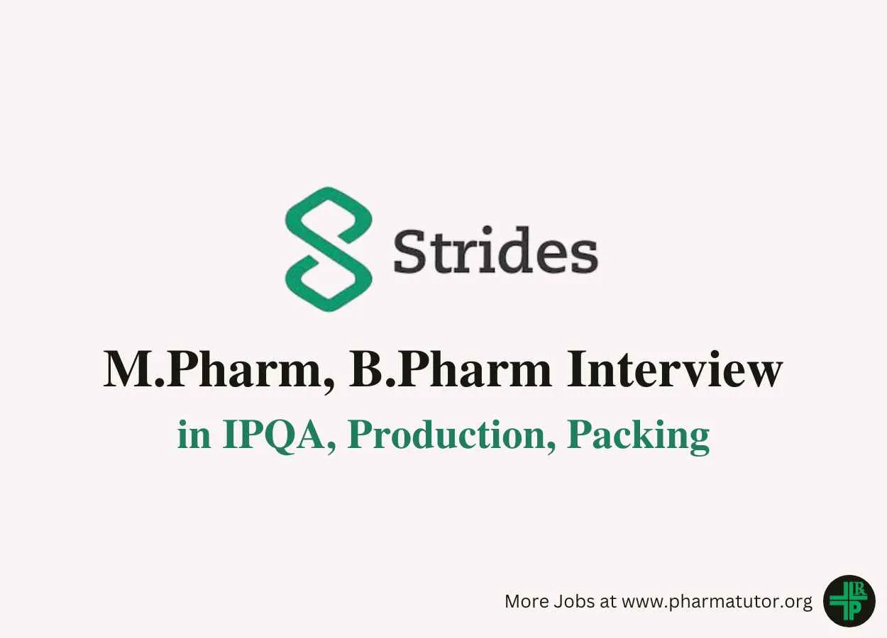 Walk in for M.Pharm, B.Pharm in IPQA, Production, Packing at Strides Pharma