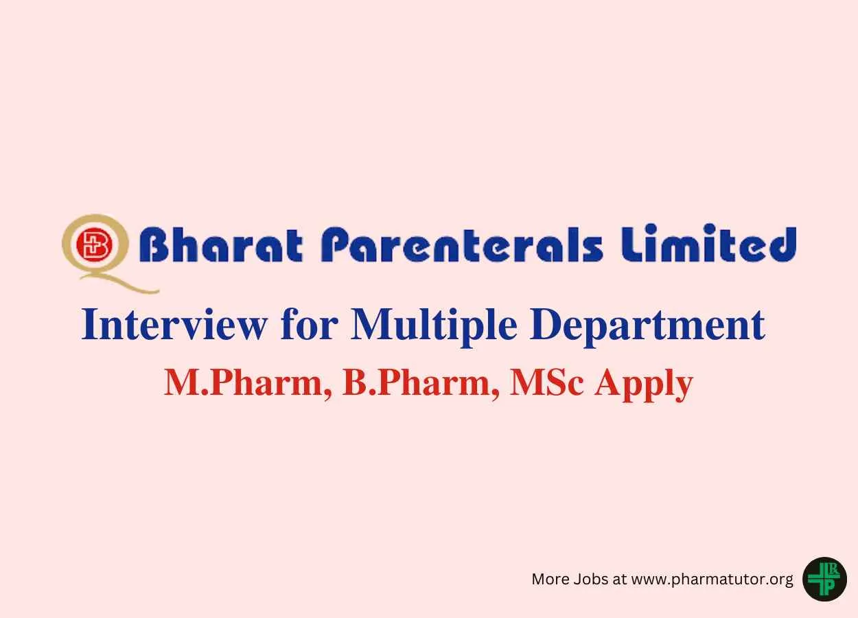 Walk in for M.Pharm, B.Pharm, MSc in Multiple Department at Bharat Parenterals Ltd