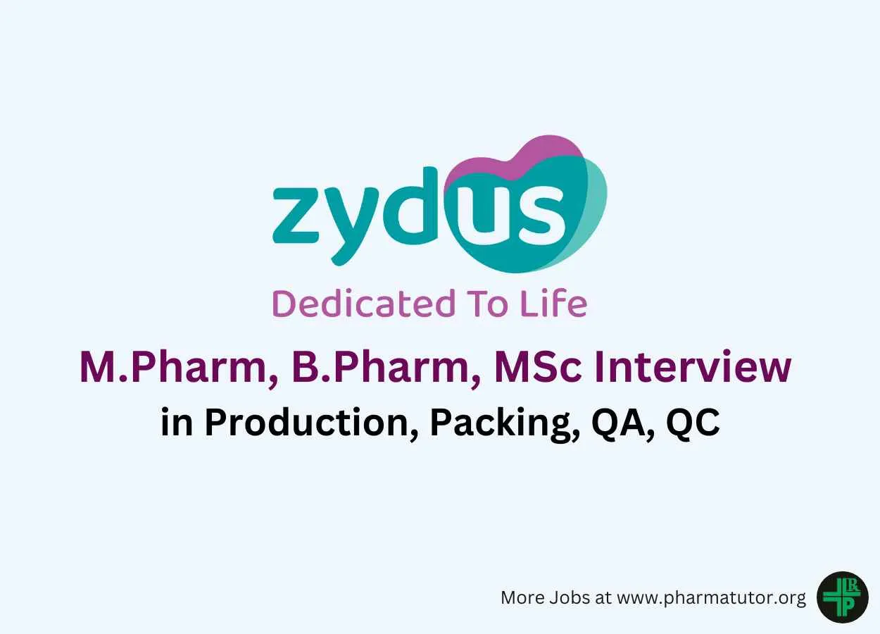 Walk in for M.Pharm, B.Pharm, MSc in Production, Packing, QA, QC at Zydus Lifesciences
