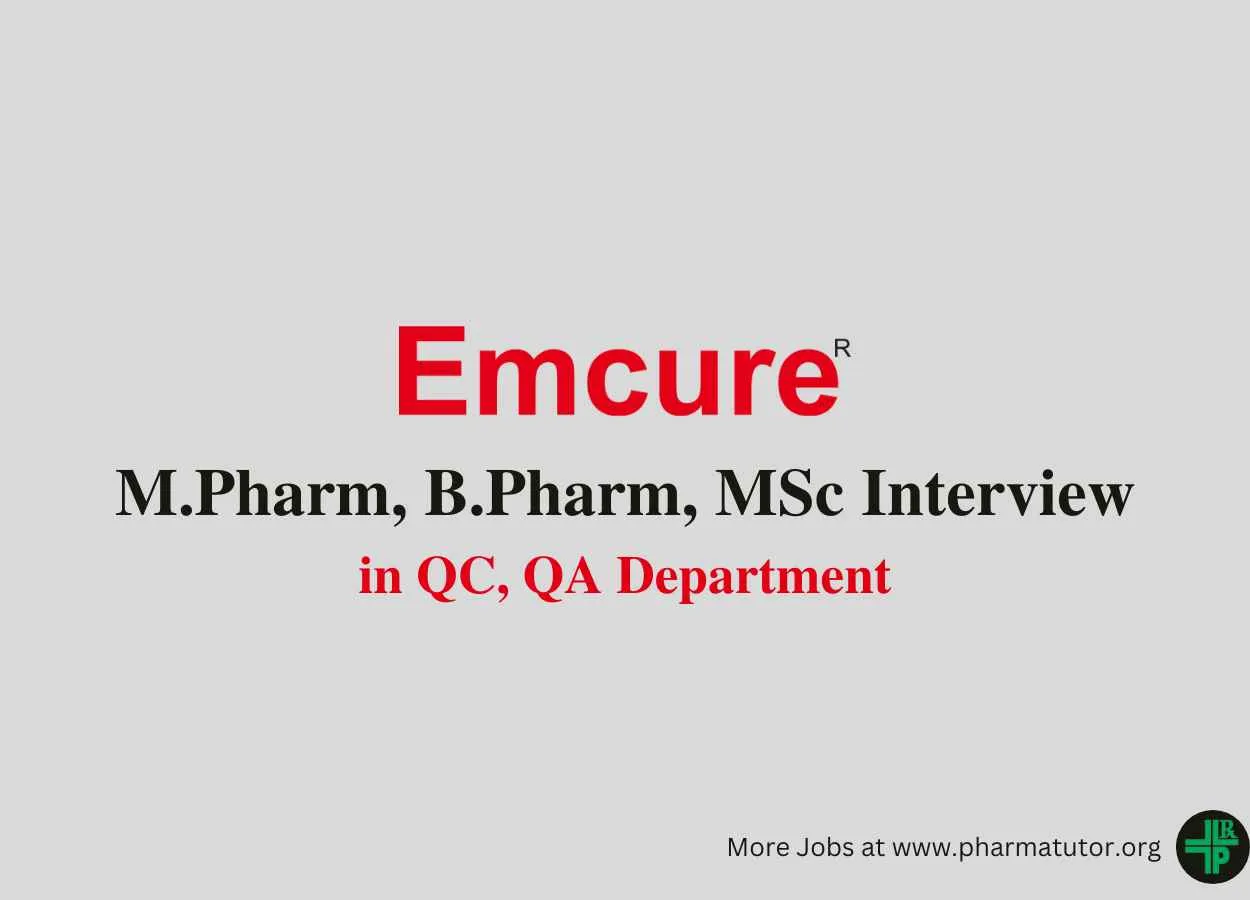 Walk in for M.Pharm, B.Pharm, MSc in QC, QA at Emcure