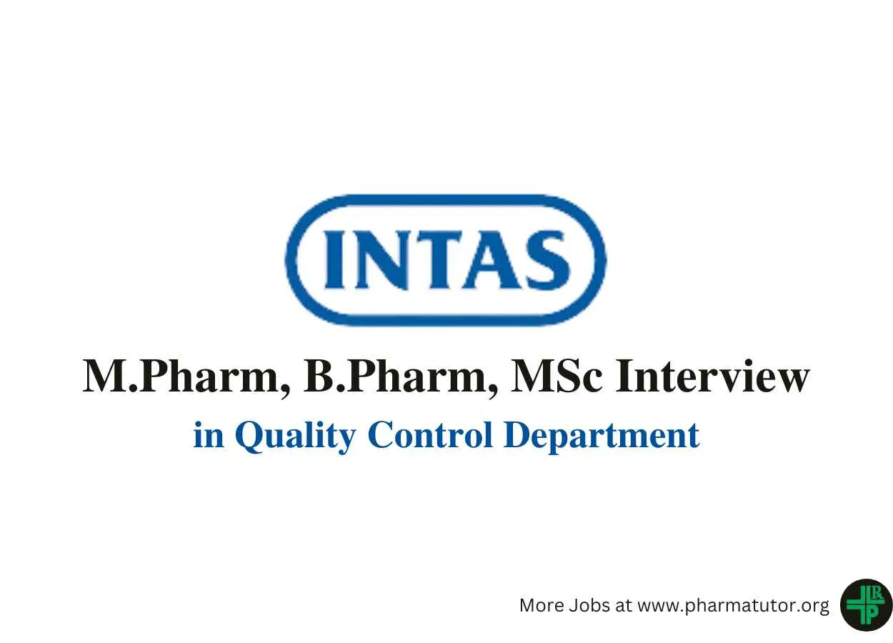 Walk in for M.Pharm, B.Pharm, MSc in Quality Control Department at Intas Pharma