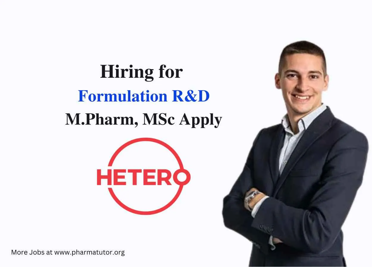 Walk in for M.Pharm, MSc in Formulation R&D at Hetero Drugs 