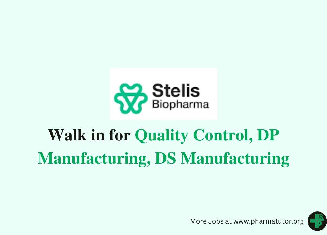 Walk in for Quality Control, DP Manufacturing, DS Manufacturing at Stelis Biopharma