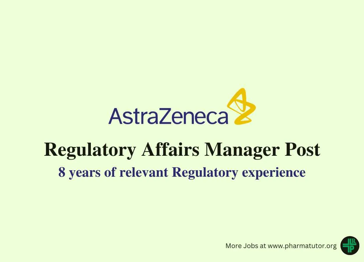 Work as Regulatory Affairs Manager at AstraZeneca