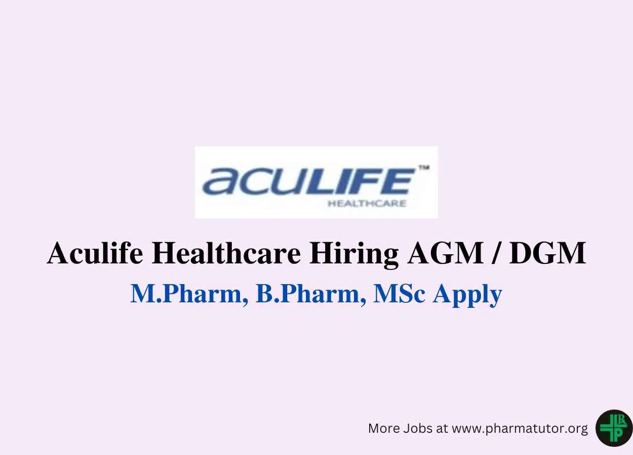 Aculife Healthcare Hiring AGM / DGM