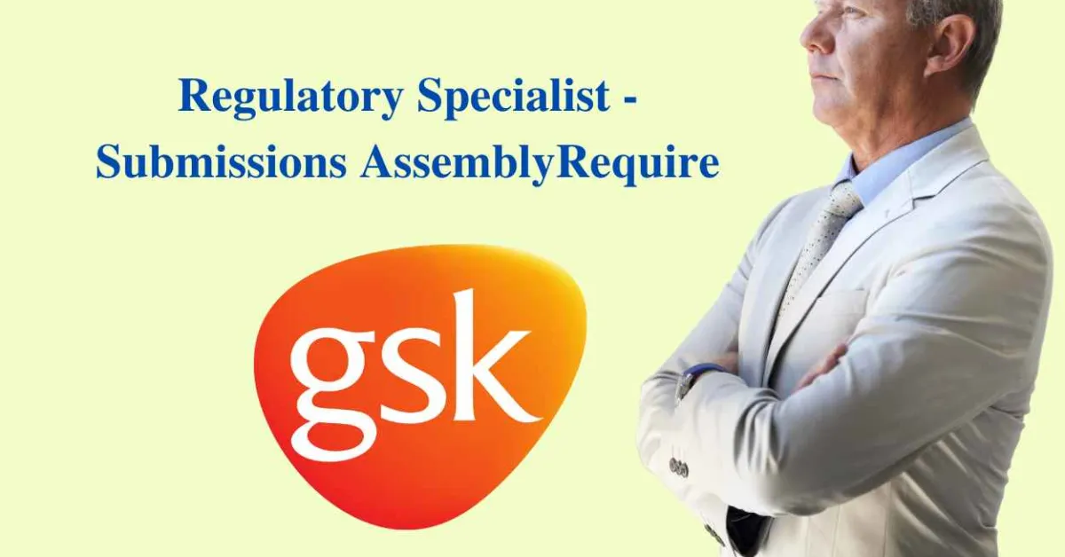 GSK looking for Regulatory Specialist