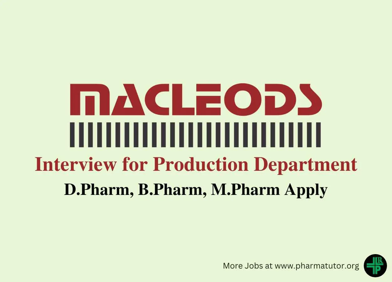 Interview for D.Pharm, B.Pharm, M.Pharm in Production at Macleods Pharma
