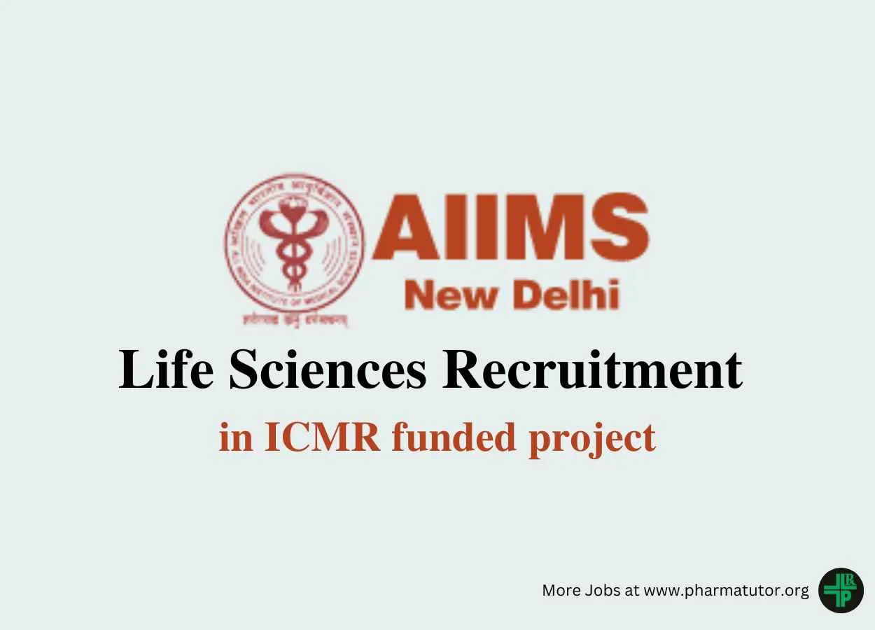 Life Sciences Recruitment in ICMR funded project at AIIMS