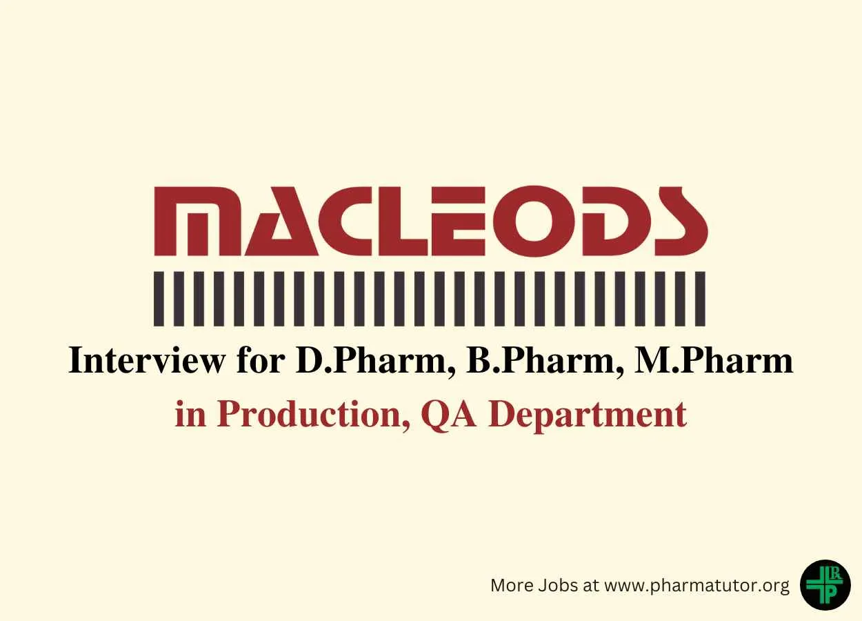 Macleods Pharma Walk in Drive for D.Pharm, B.Pharm, M.Pharm in Production, QA 
