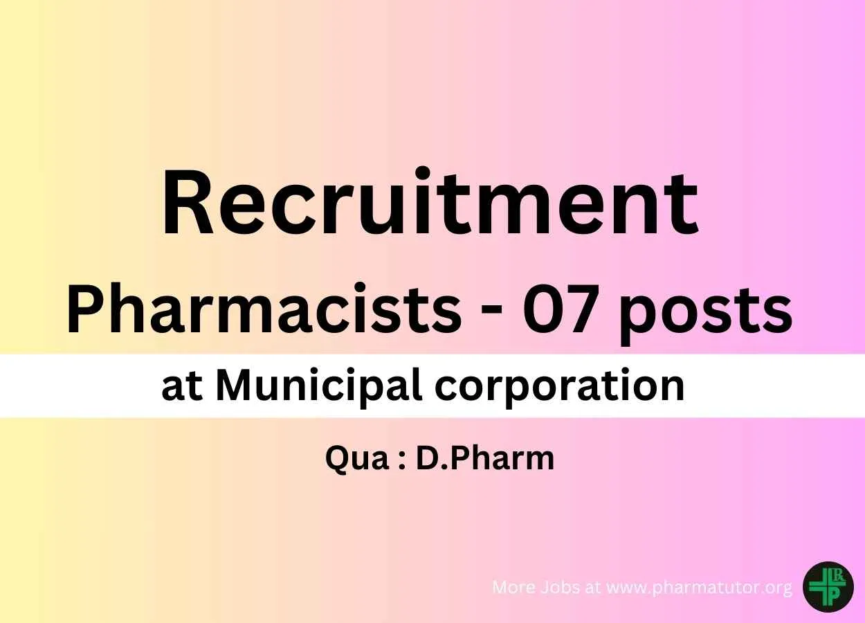 Recruitment for Pharmacists at Municipal Corporation, 7 vacancies