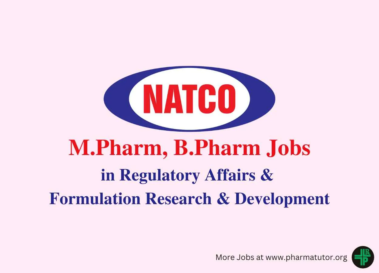 Vacancy for M.Pharm, B.Pharm in Regulatory Affairs & Formulation Research and Development at Natco Pharma