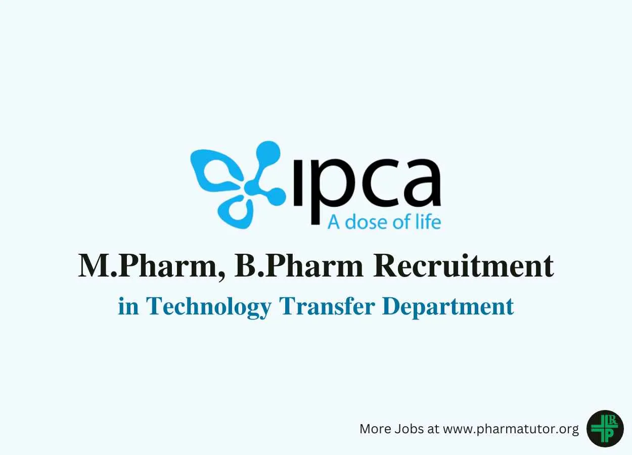 Vacancy for M.Pharm, B.Pharm in Technology Transfer at IPCA Laboratories