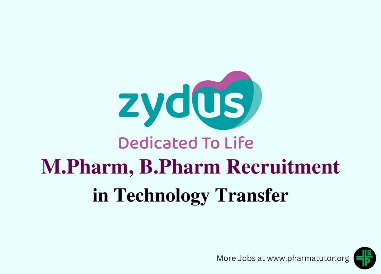Vacancy for M.Pharm, B.Pharm in Technology Transfer at Zydus Lifesciences