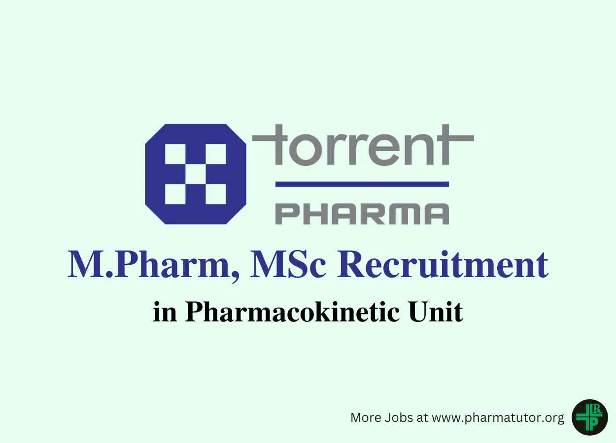 Vacancy for M.Pharm, MSc in Pharmacokinetic Unit at Torrent Pharma