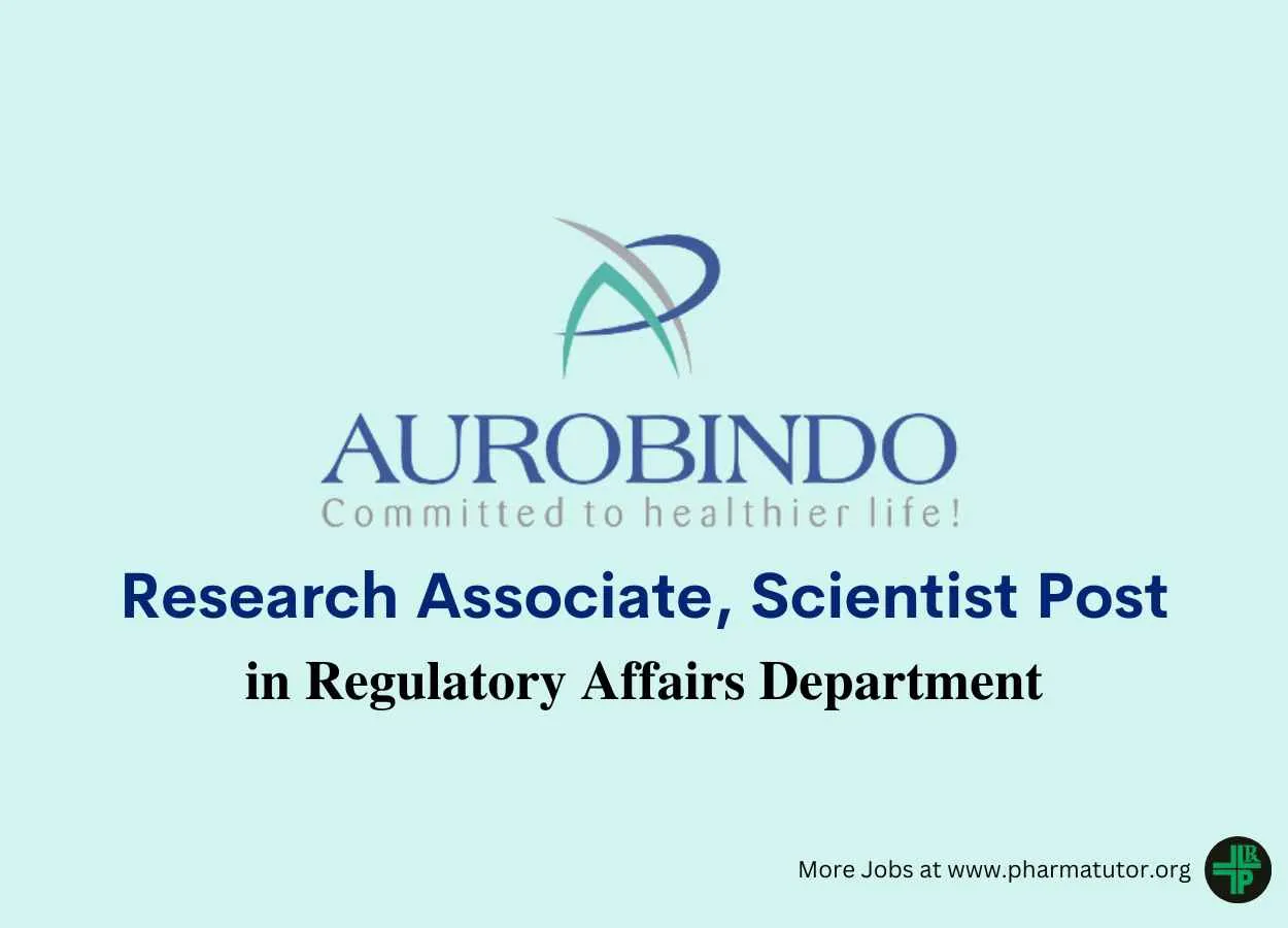 Vacancy for Research Associate, Scientist in Regulatory Affairs at Aurobindo Pharma 