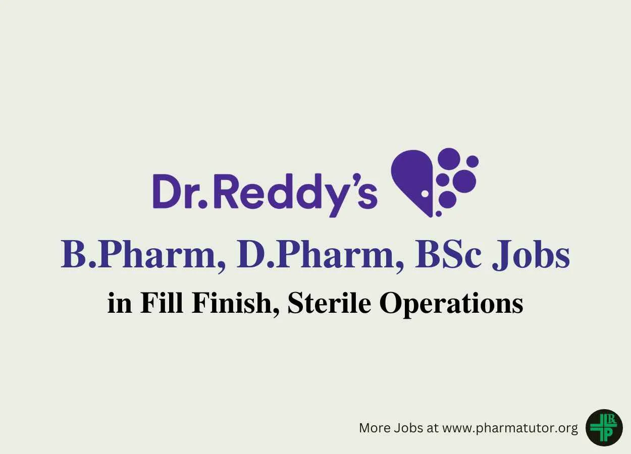 Walk in for B.Pharm, D.Pharm, BSc in Fill Finish, Sterile Operations at Dr. Reddy's Laboratories