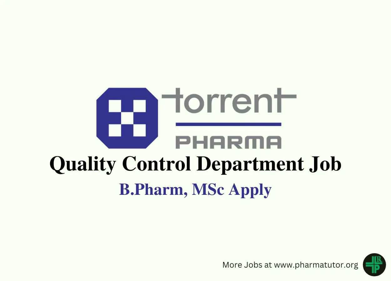 Walk in for B.Pharm, MSc in Quality Control Department at Torrent Pharma