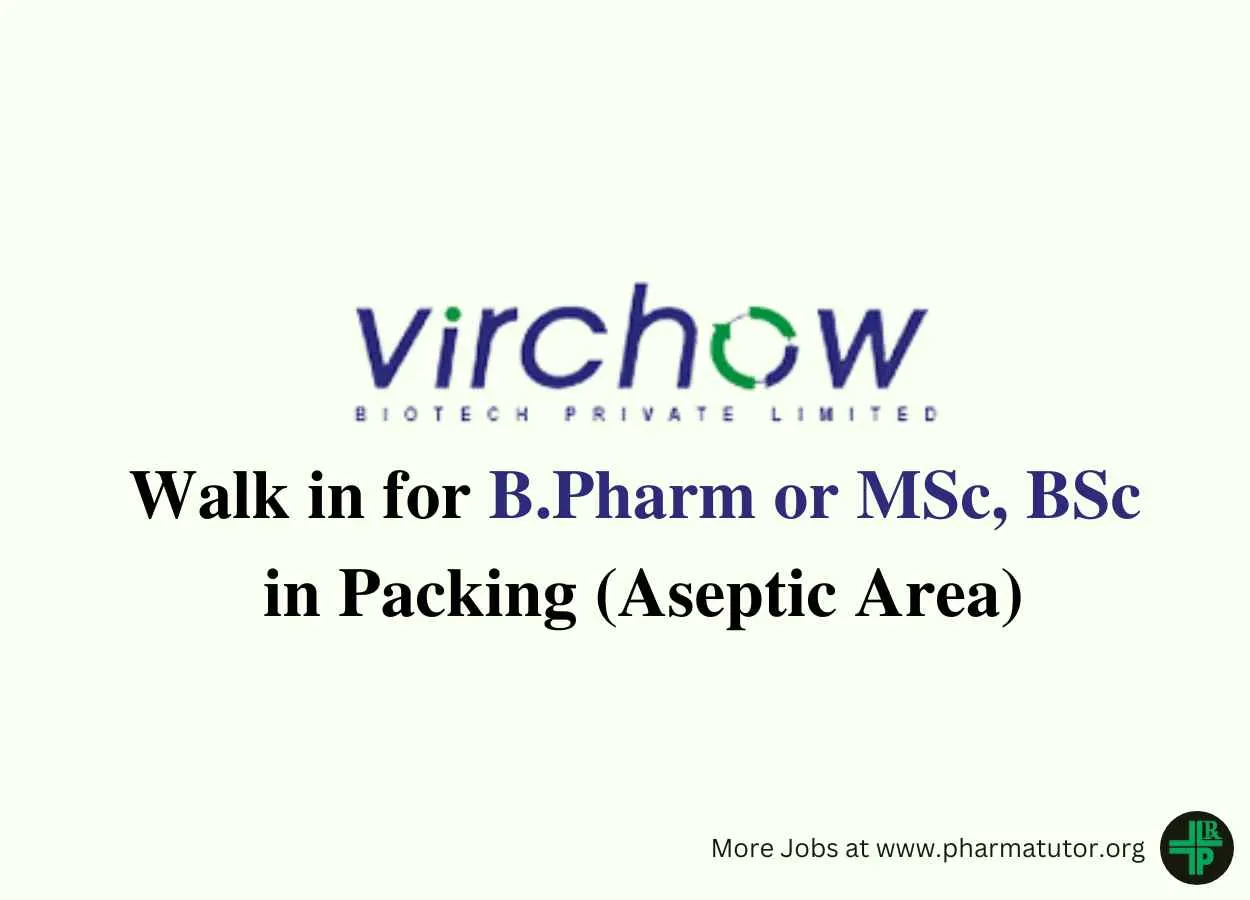 Walk in for B.Pharm or MSc, BSc in Packing at Virchow Biotech