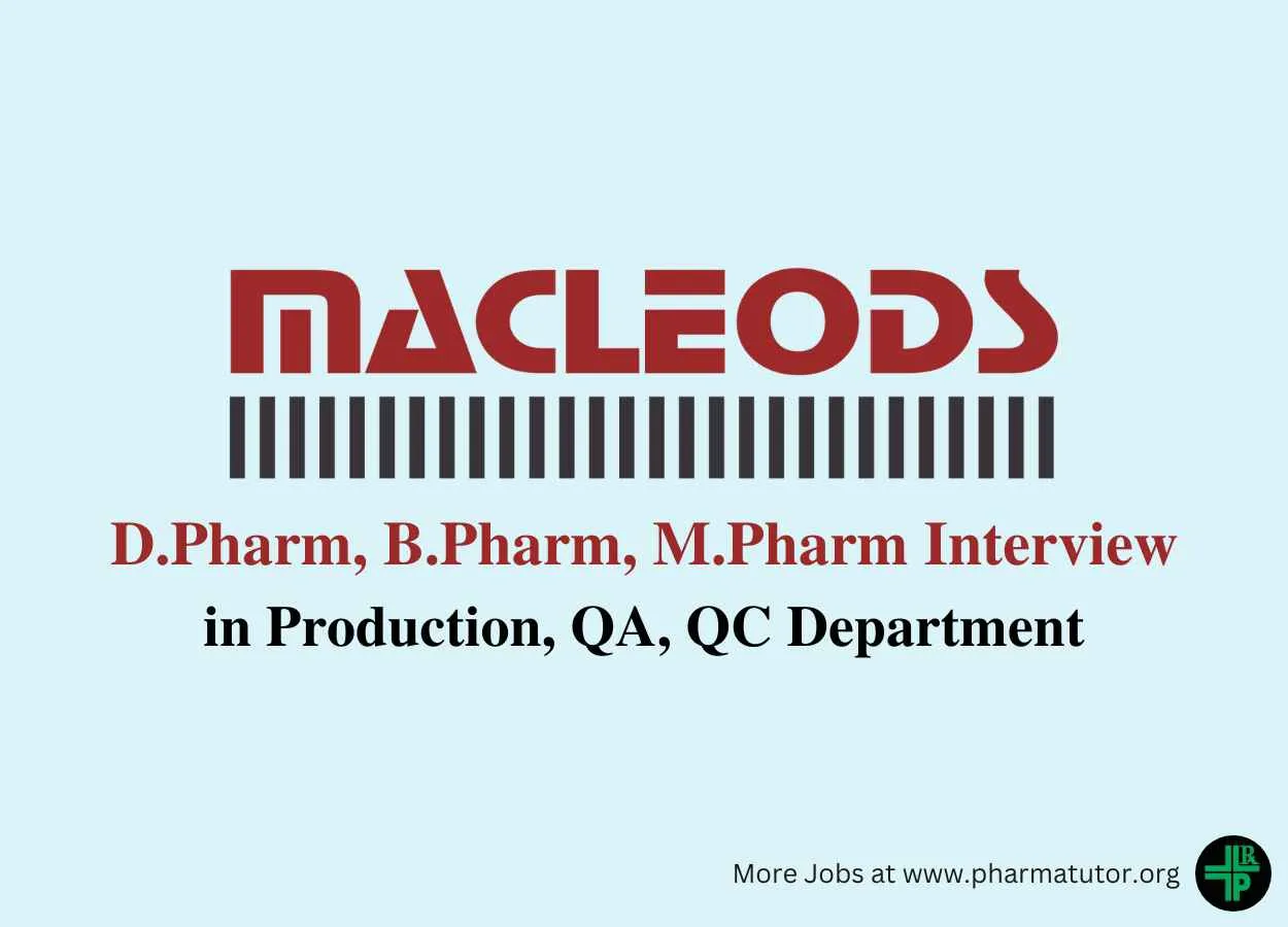 Walk in for D.Pharm, B.Pharm, M.Pharm in Production, QA, QC at Macleods Pharma