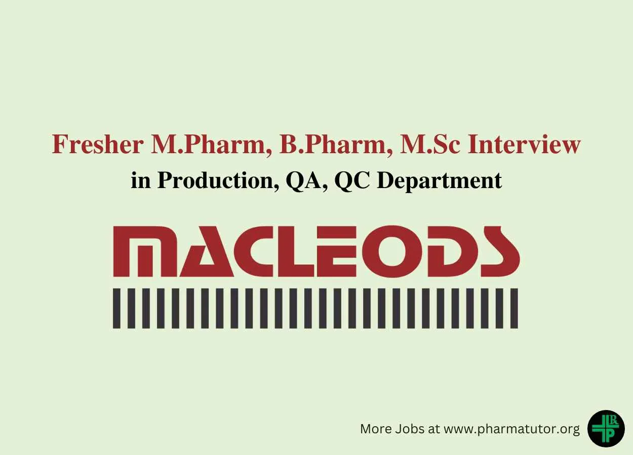 Walk in for Fresher M.Pharm, B.Pharm, M.Sc in Production, QA, QC at Macleods Pharma