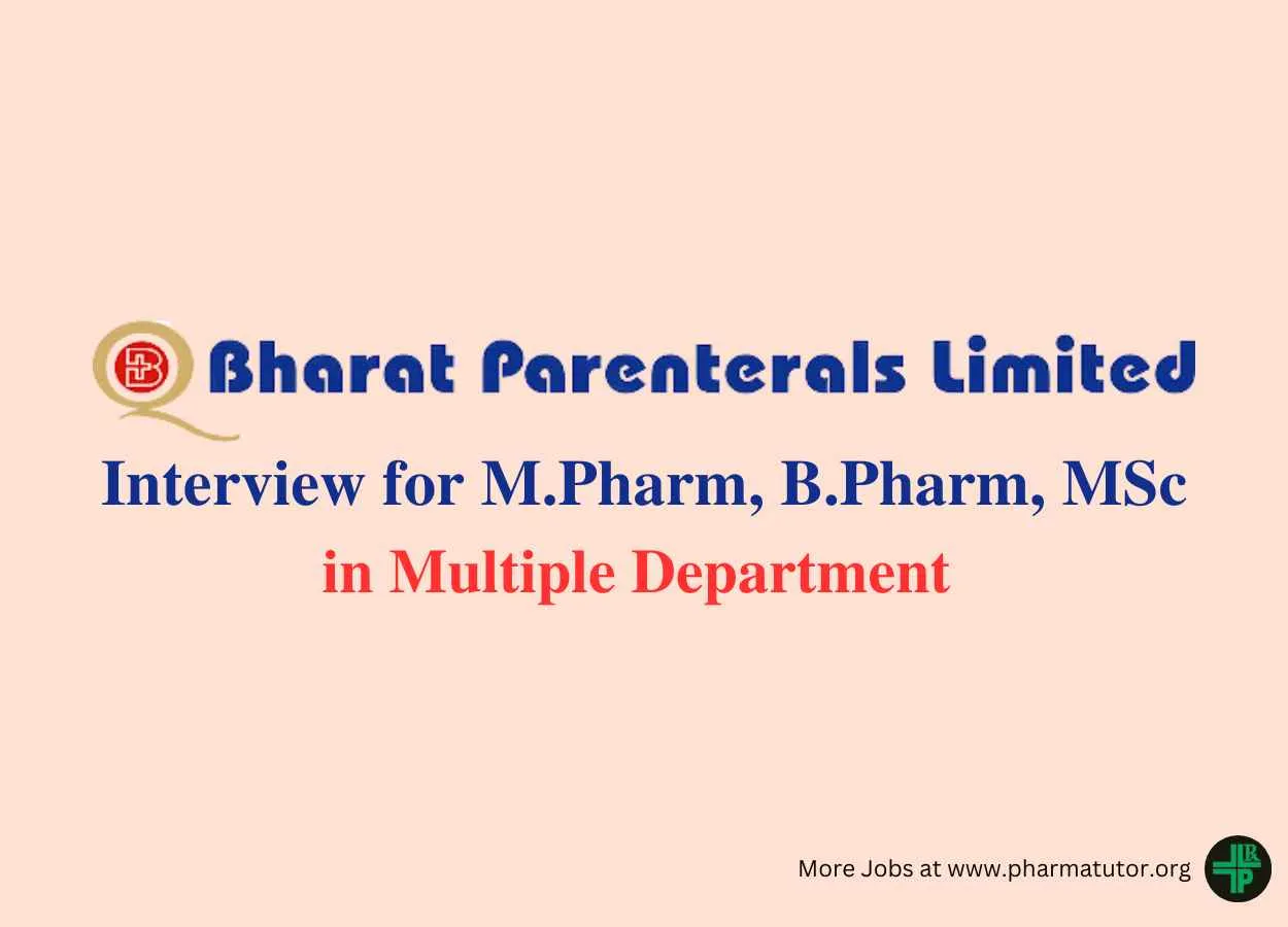 Walk in for M.Pharm, B.Pharm, MSc in Multiple Department at Bharat Parenterals