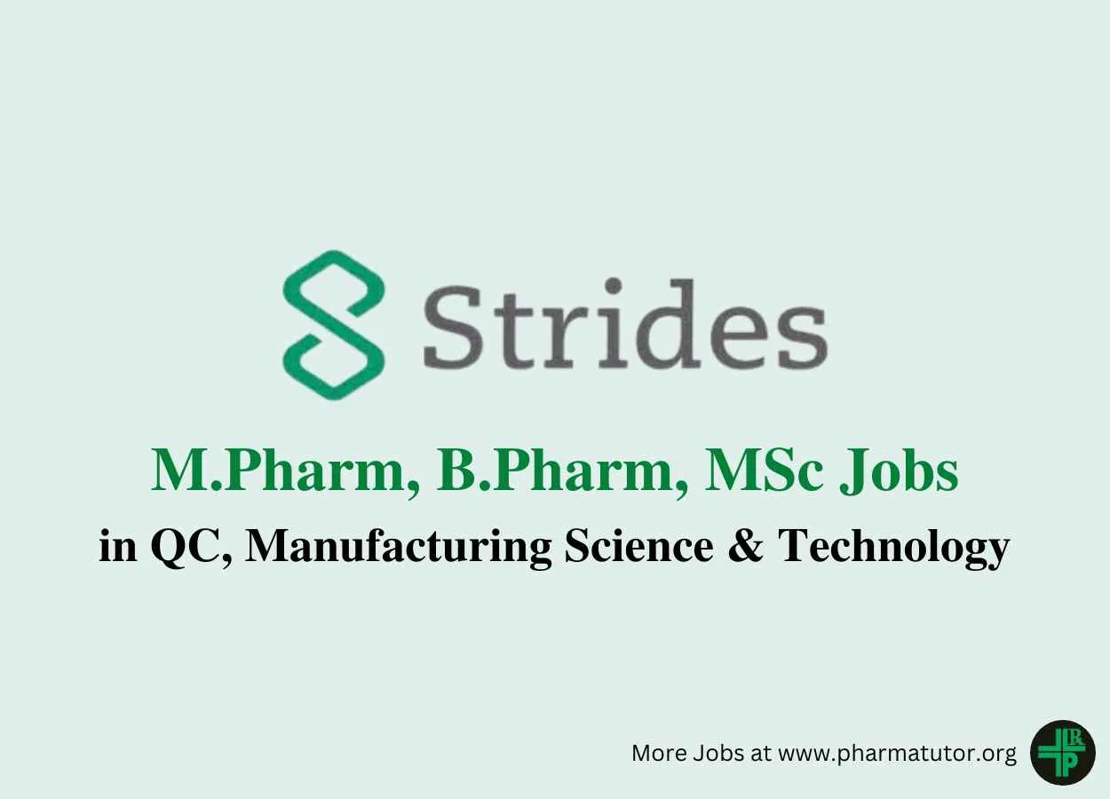 Walk in for M.Pharm, B.Pharm, MSc in QC, Manufacturing Science & Technology at Strides Pharma