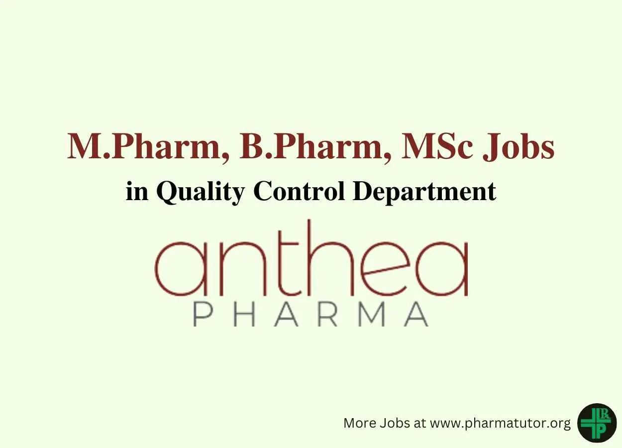 Walk in for M.Pharm, B.Pharm, MSc in Quality Control at Anthea Pharma