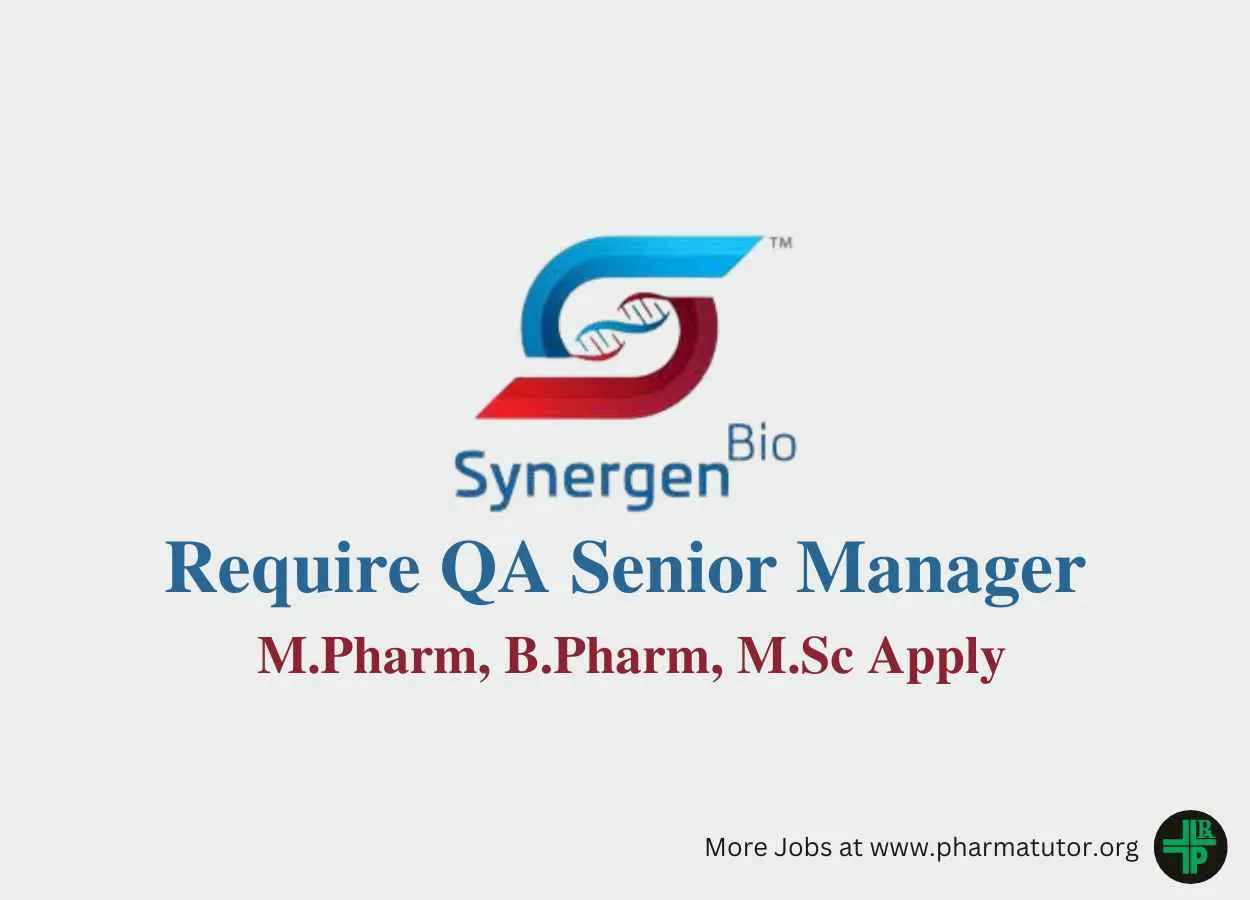 Work as QA Senior Manager at Synergen Bio Private Limited