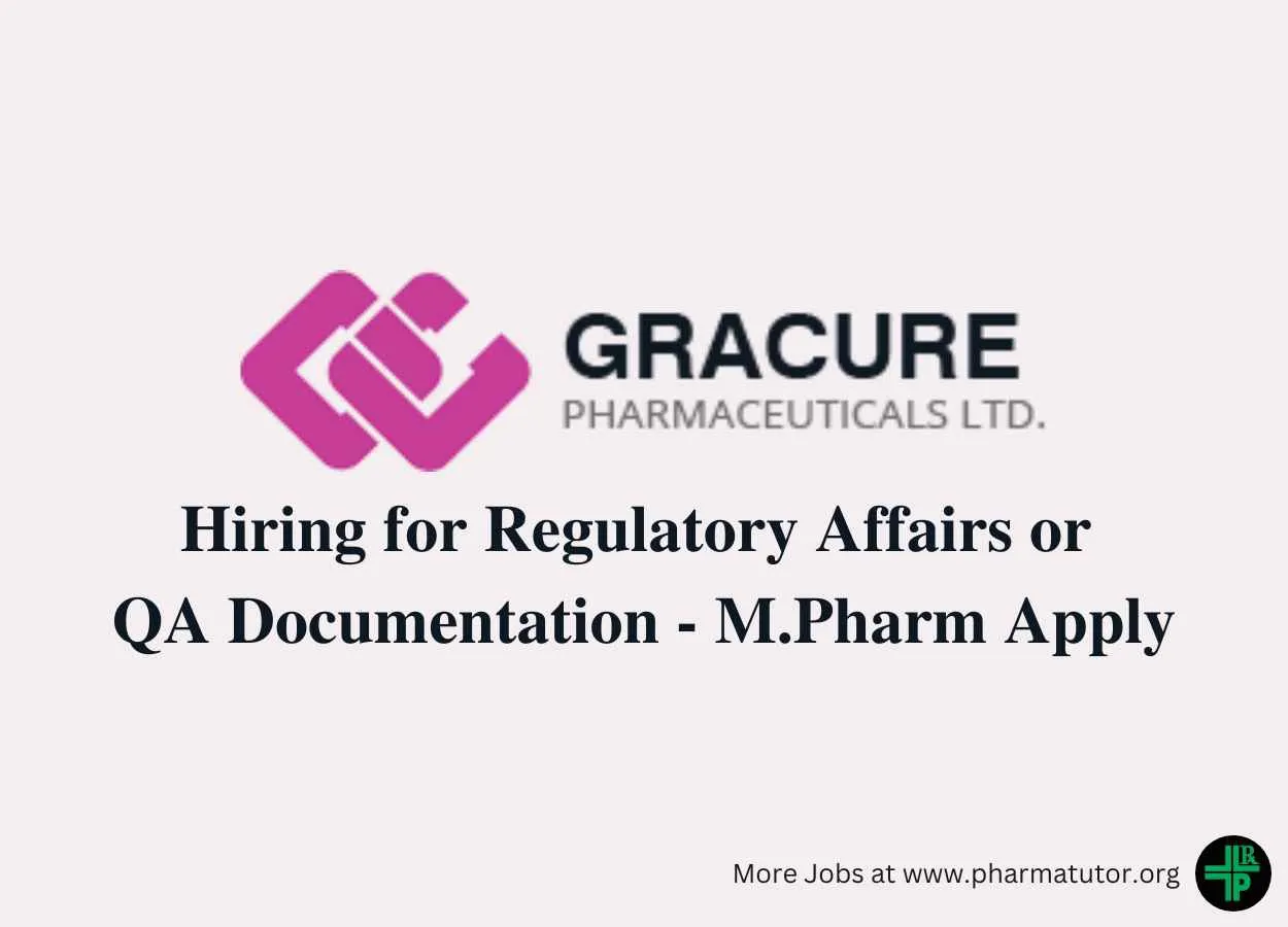 Hiring for Regulatory Affairs or QA Documentation at Gracure Pharma