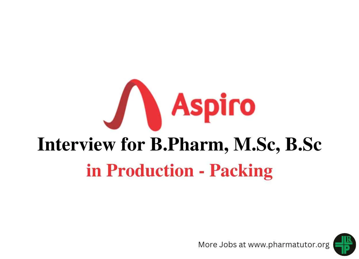 Interview for B.Pharm, M.Sc, B.Sc in Production - Packing at Aspiro Pharma
