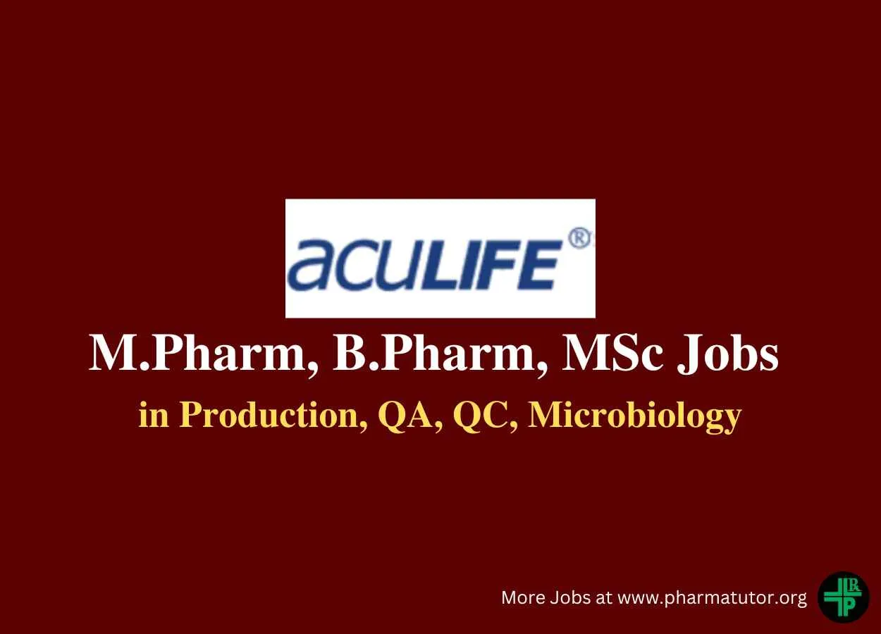 Job for M.Pharm, B.Pharm, MSc in Production, QA, QC, Microbiology at Aculife Healthcare