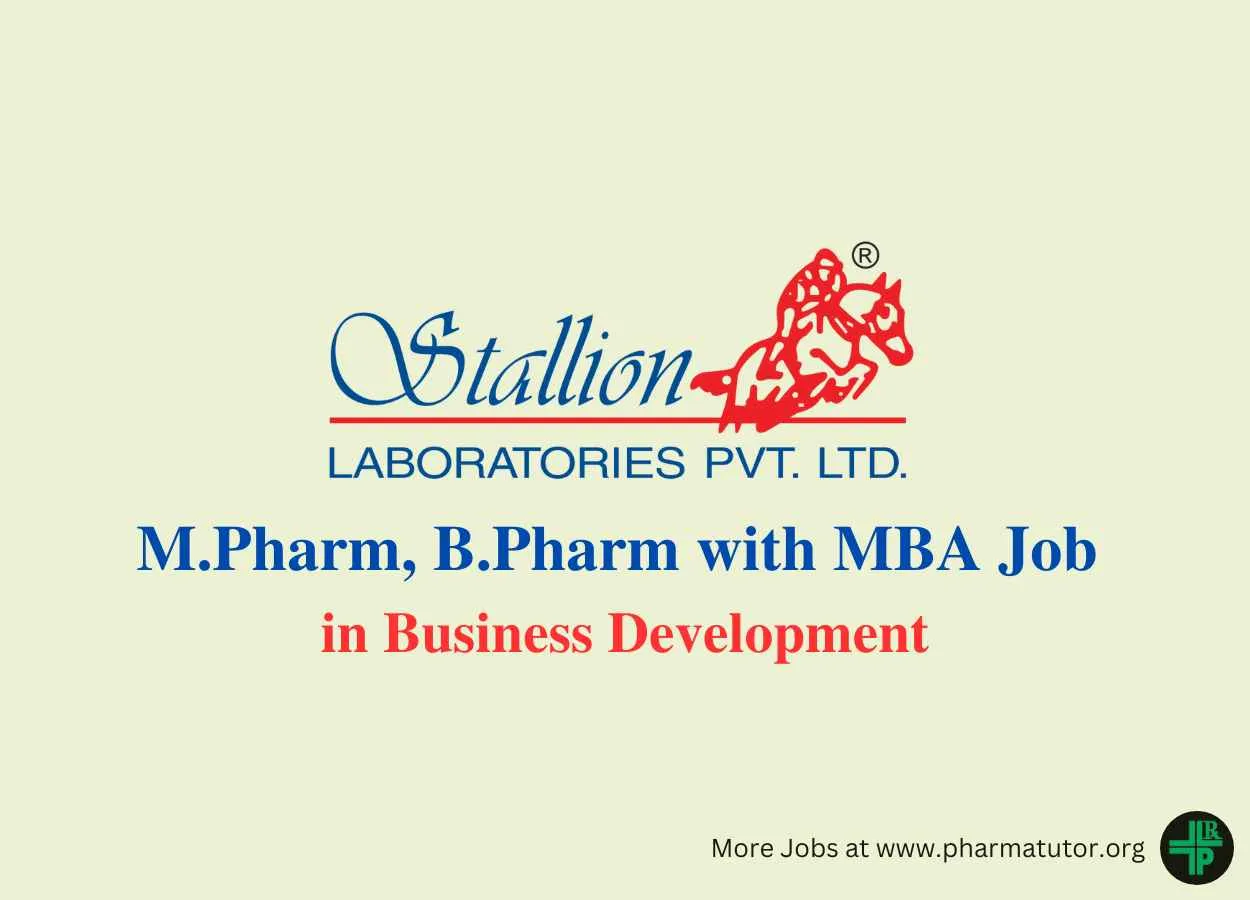 Vacancy for M.Pharm, B.Pharm with MBA in Business Development at Stallion Laboratories, Fresher Apply