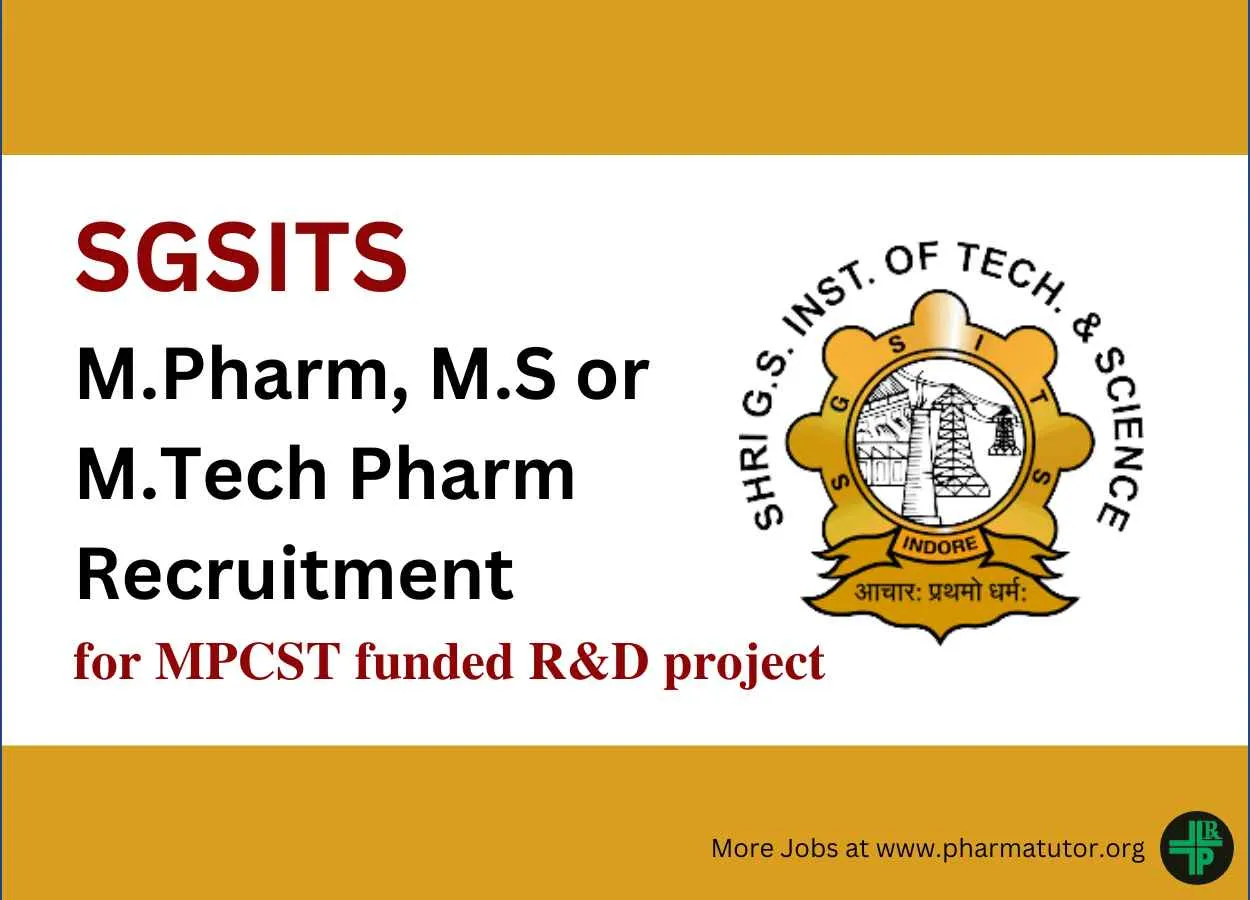 Opportunity for M.Pharm, M.S or M.Tech Pharm to work on MPCST funded R&D project at SGSITS