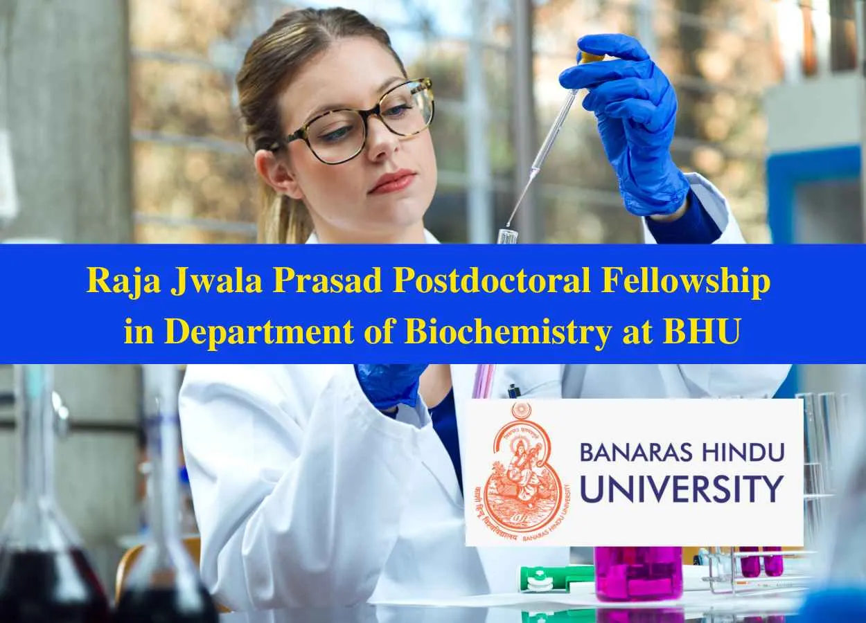 Raja Jwala Prasad Postdoctoral Fellowship in Department of Biochemistry at BHU
