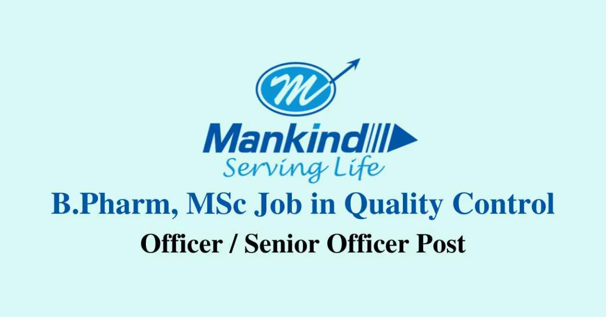 Vacancy for B.Pharm, MSc in Quality Control at Mankind Pharma