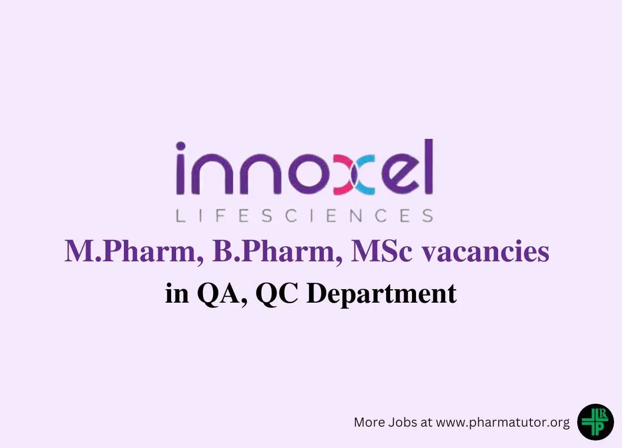 Vacancy for M.Pharm, B.Pharm, MSc in QA, QC at Innoxel lifesciences