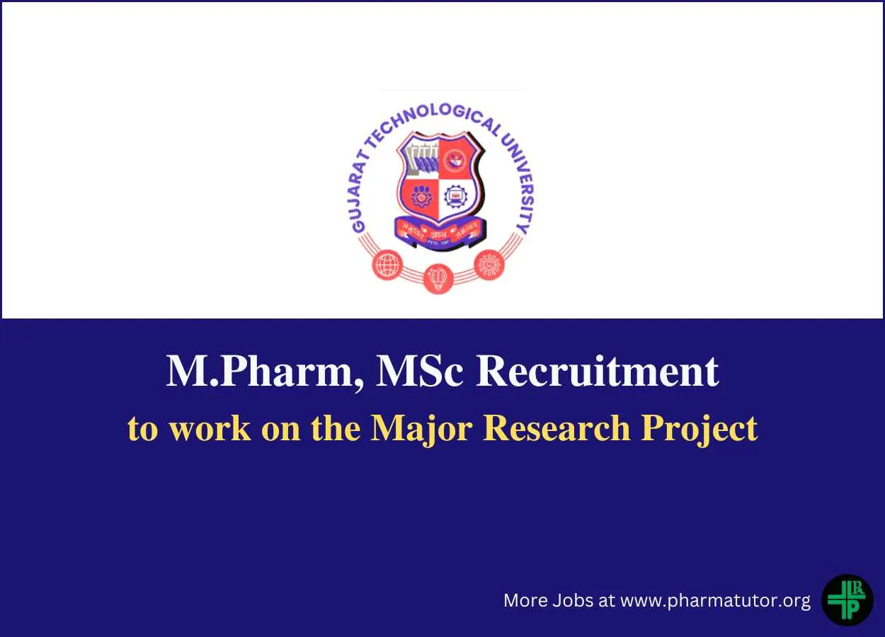 Vacancy for M.Pharm, MSc to work on the Major Research Project at GTU