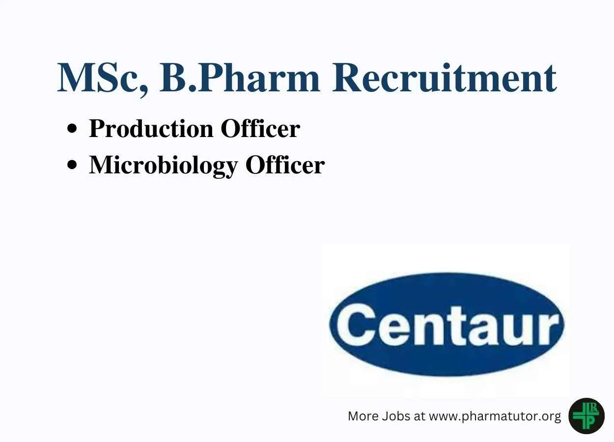 Vacancy for Production Officer, Microbiology Officer at Centaur Pharma