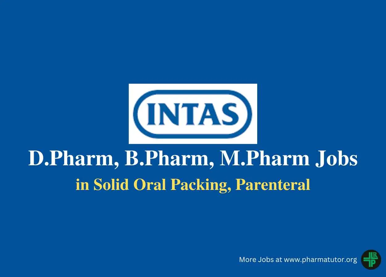 Walk in Drive for D.Pharm, B.Pharm, M.Pharm in Solid Oral Packing, Parenteral at Intas Pharma