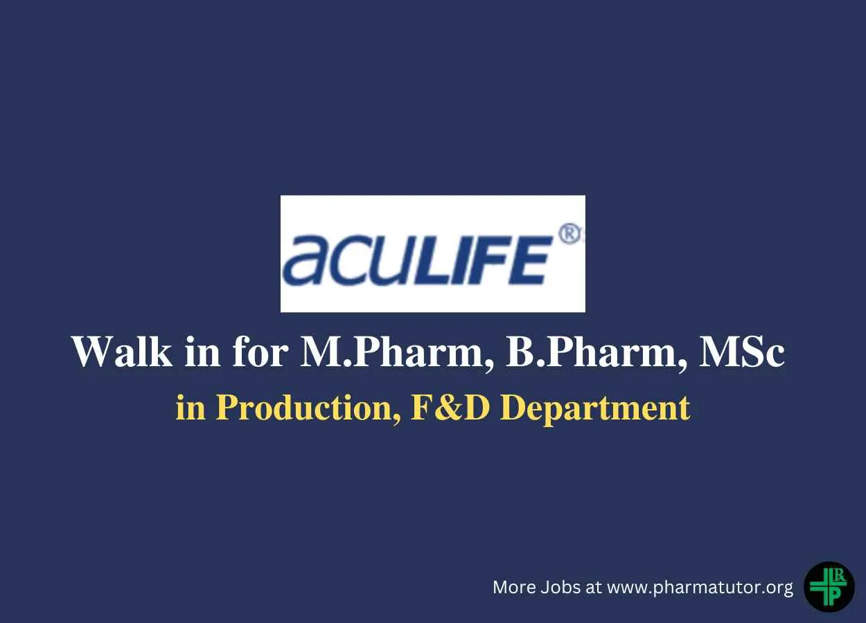 Walk in Drive for M.Pharm, B.Pharm, MSc in Production, F&D at Aculife Healthcare