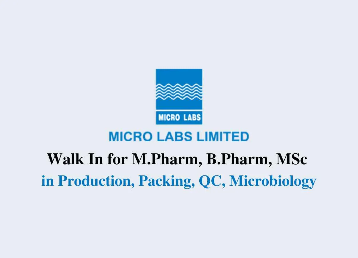 Walk In Drive for M.Pharm, B.Pharm, MSc in Production, Packing, QC, Microbiology Department at Micro Labs