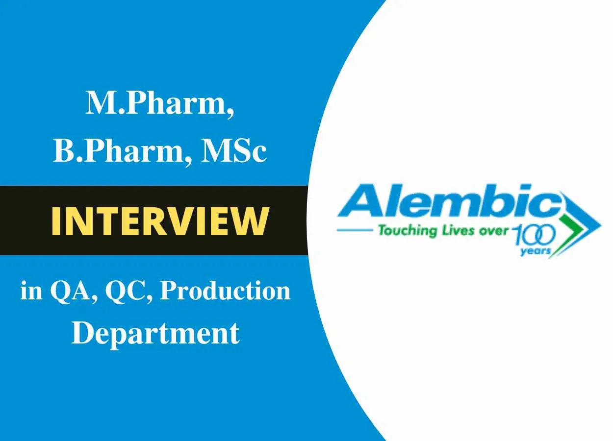 Walk in Drive for M.Pharm, B.Pharm, MSc in QA, QC, Production at Alembic Pharma