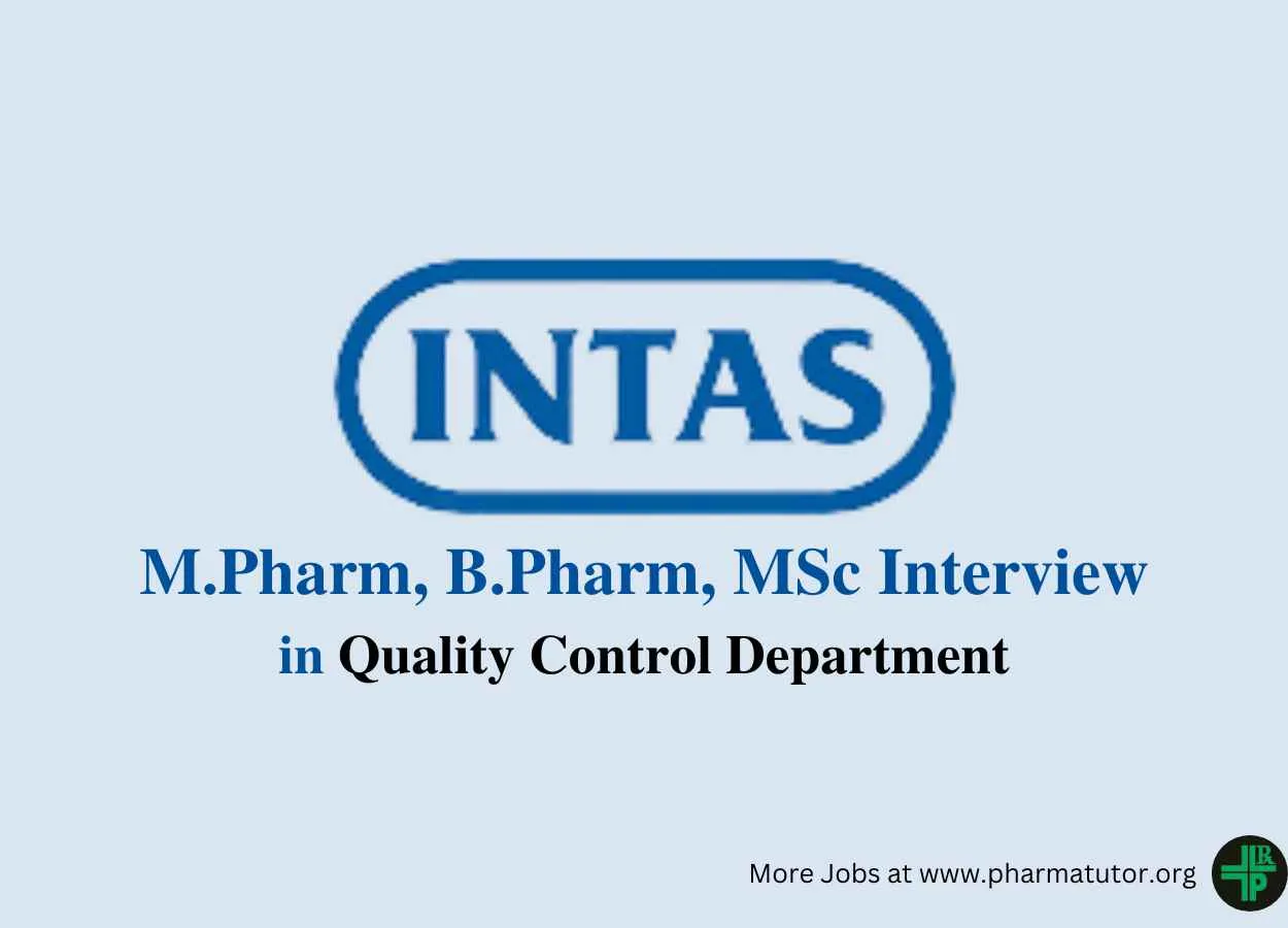 Walk In Drive for M.Pharm, B.Pharm, MSc in Quality Control at Intas Pharma