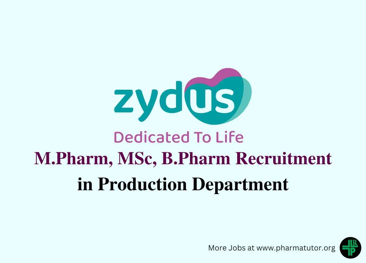 Zydus Lifesciences Walk In Drive for M.Pharm, B.Pharm, MSc in Production Department