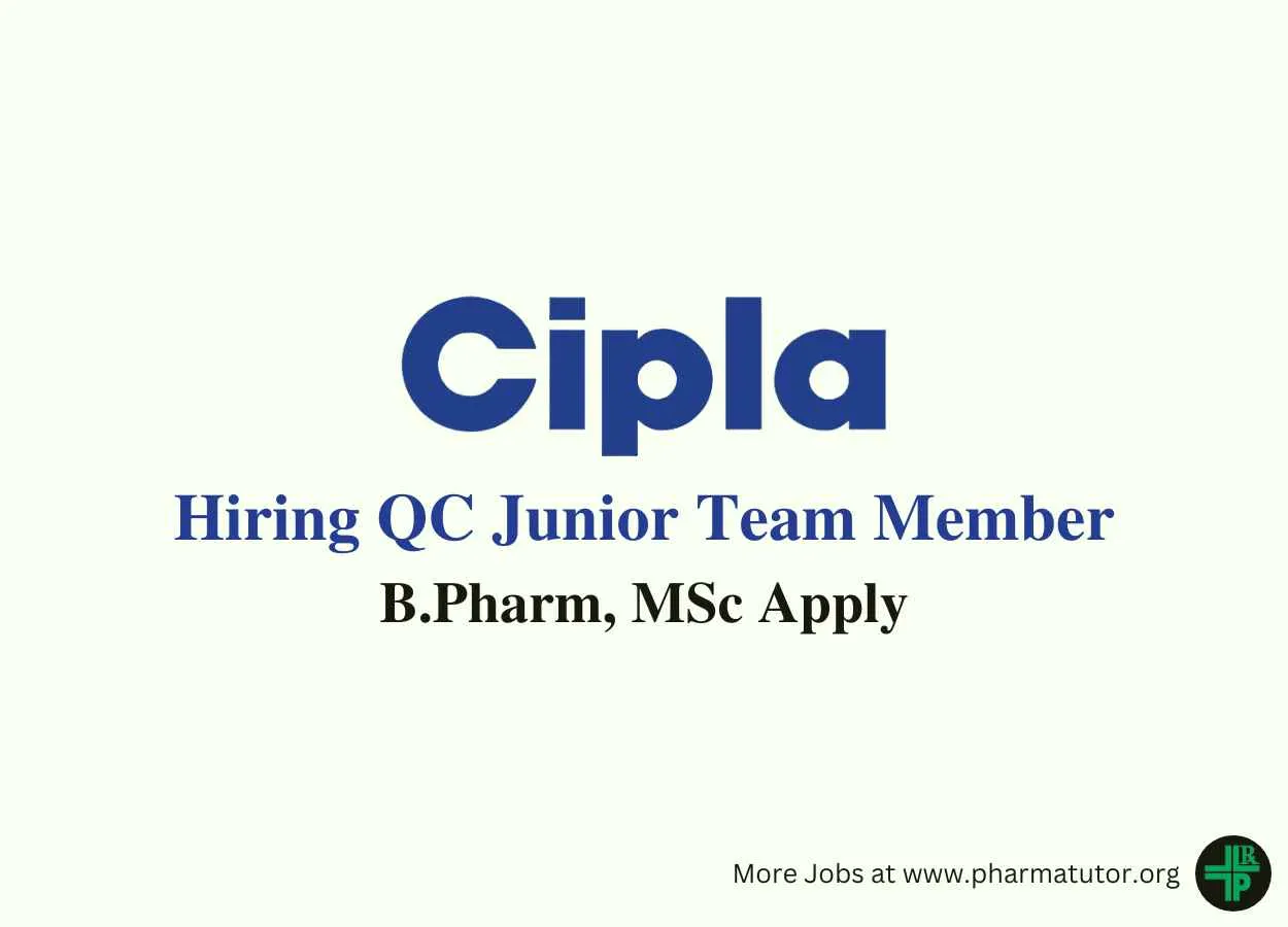 Cipla Hiring QC Junior Team Member, B.Pharm, MSc Apply