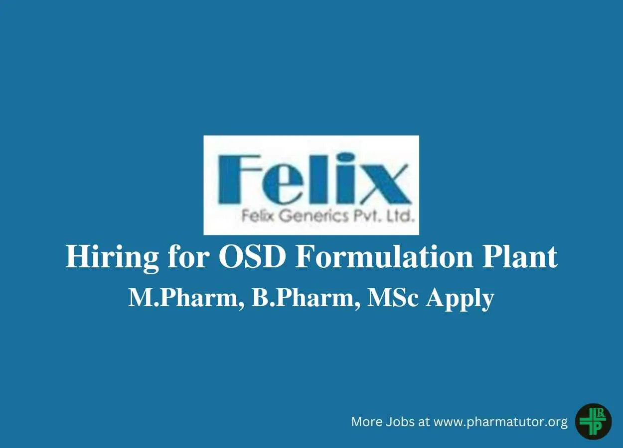 Felix Generics Hiring for OSD Formulation Plant